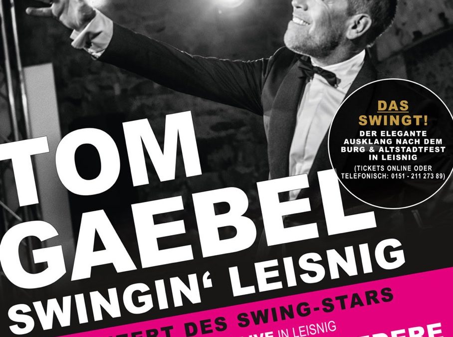 TOM GAEBEL | Swingin Leisnig | Ticket für Konzert im Forte Belvedere Leisnig am 28.08.2023 um 19:30 Uhr
